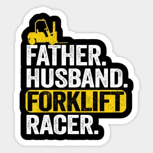 Father. Husband. Forklift Racer. Men Forklift Driver Dad Sticker